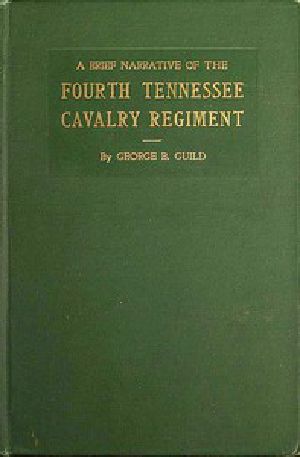 [Gutenberg 49238] • A brief narrative of the Fourth Tennessee Cavalry Regiment, Wheeler's Corps, Army of Tennessee